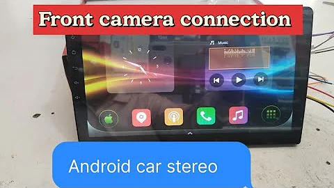 Front camera installation, connection and setting Android car stereo