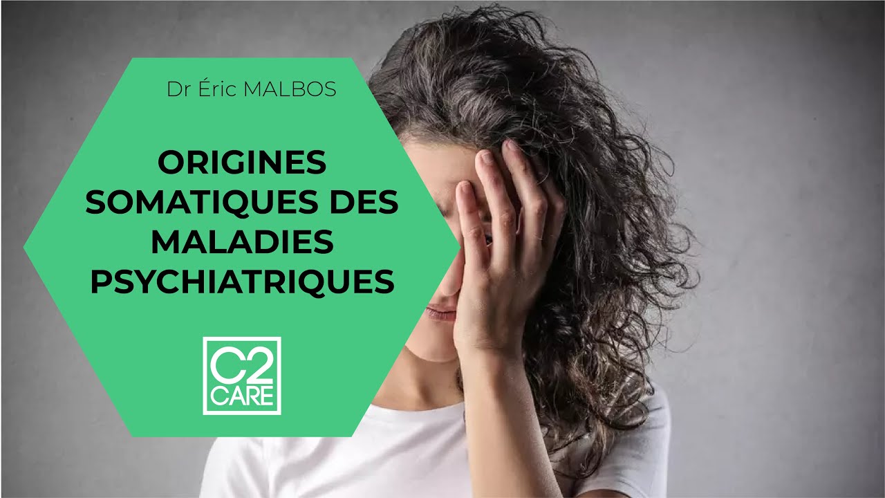Origines somatiques des maladies psychiatriques