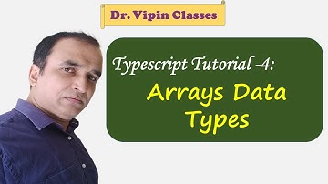 Typescript Tutorial -4 | Arrays Data Types in Typescript | Dr Vipin Classes