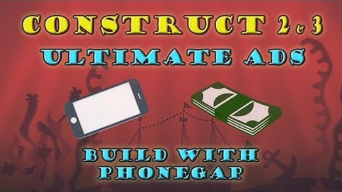 Ultimate Ads for Construct 2 and 3 - Build with Phonegap