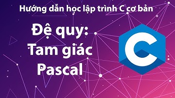 C - Bài tập 3.16: Tam giác Pascal
