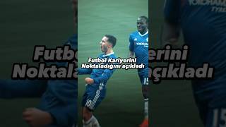 Eden Hazard Futbolu Birakti