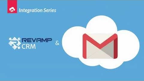 Gmail integration with Revamp CRM
