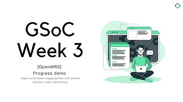 GSoC 2021 OpenMRS - Share Period Indicator Reports with DHIS Mappings - Week 3 Progress Demo