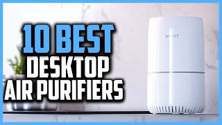 Top 10 Best Desktop Air Purifiers in 2025 Reviews
