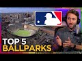My TOP 5 MLB ballparks