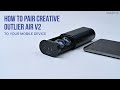How to pair Creative Outlier Air V2 to your mobile device