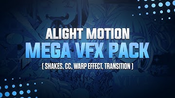 Alight Motion Pack | SHAKE , EFFECT , COLOR CORRECTION , INTRO , TRANSITION |
