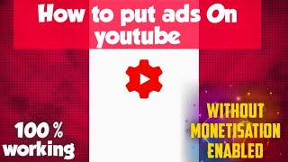 How to put ads on youtube without monetisation using youtube studio  2019 screenshot 1