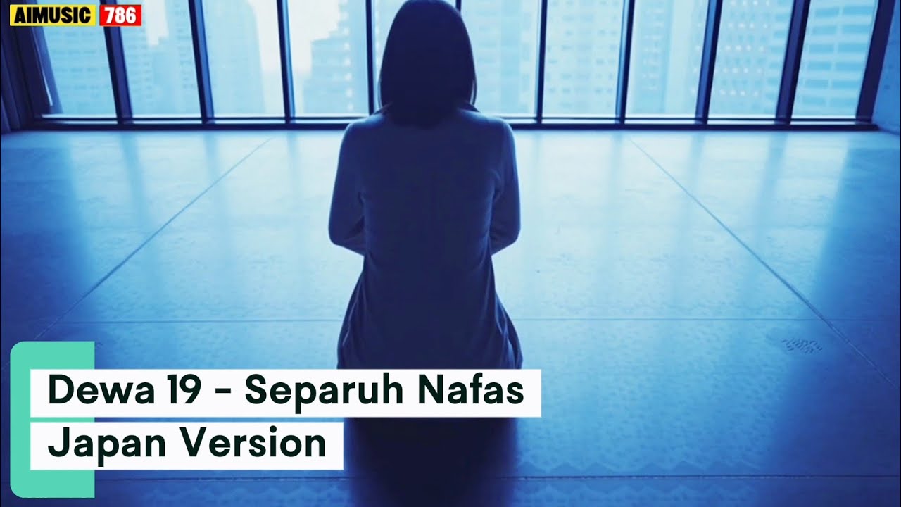 Dewa 19 - Separuh Nafas (Japan Version)