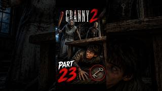 Granny 2 😱 Secret Key Mil Gayi! | Part 23 #shorts #shortsfeed #ytshorts #part23 #gaming #aryankelvin