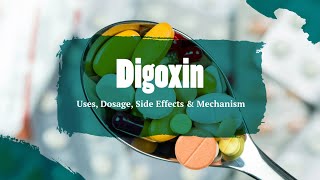#digoxin | Uses, Dosage, Side Effects & Mechanism | Lanoxin