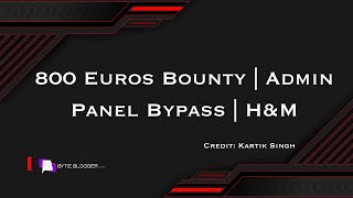 800 Euros Bounty Admin Panel Byp H&M Bug Bounty