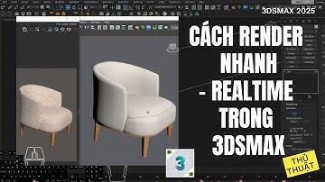 ✅ CÁCH RENDER REALTIME 3DMAX, RENDER NHANH TRONG 3DSMAX  | 3dsmax quy hoạch