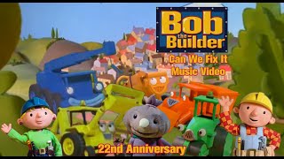 Bob The Builder 22nd Anniversary - Can We Fix It MV