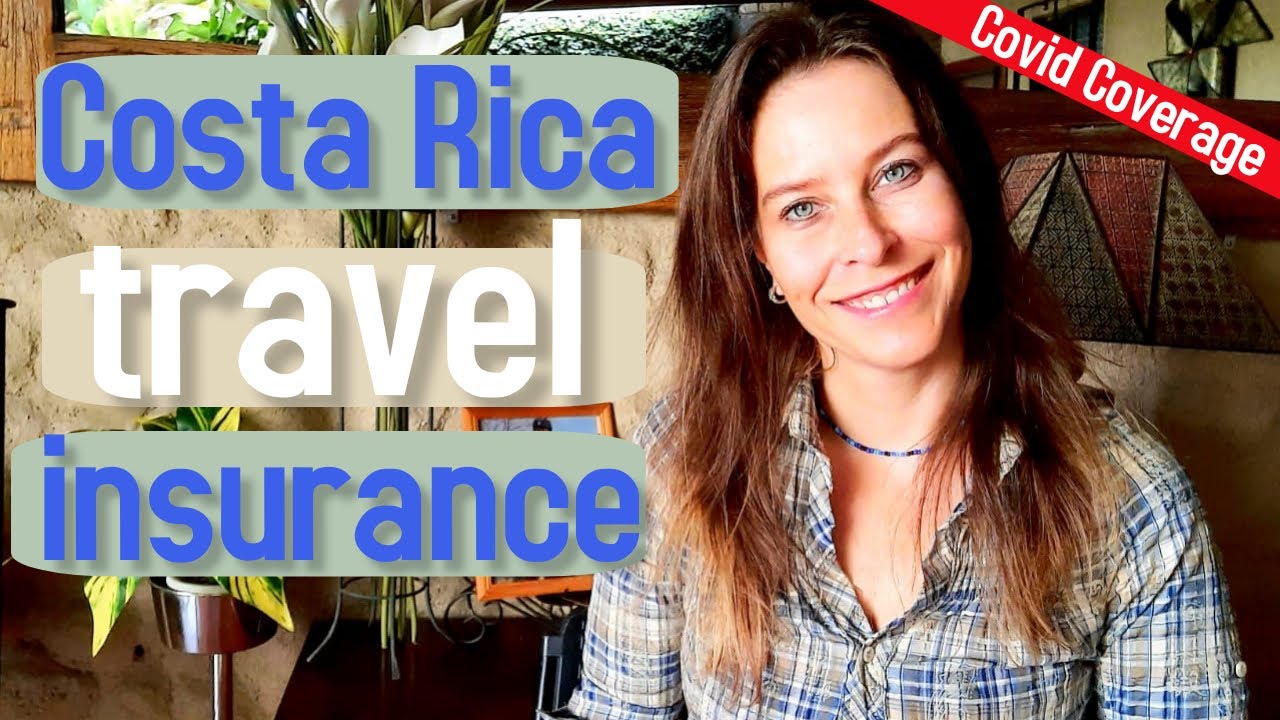 Costa Rica Travel Insurance Covid Coverage Costa Rica Travel