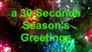 A 30 seconds Season's Greetings