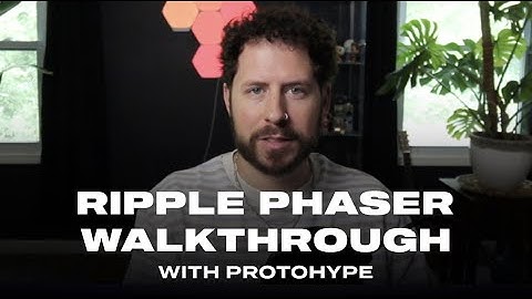 Ripple Phaser Walkthrough With Protohype