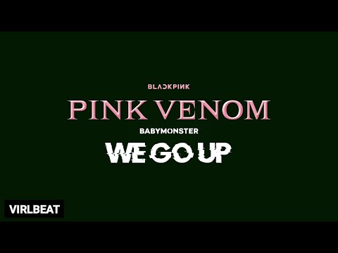 Pink Venom X We Go Up BLACKPINK BABYMONSTER Virlbeat Remix 