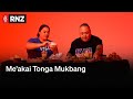 Me&#39;akai Tonga Mukbang | Tongan Language Week | RNZ x PMN