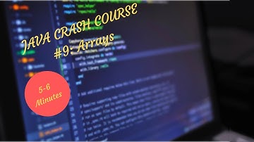 Java Crash Course: #9 Arrays