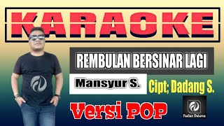 REMBULAN BERSINAR LAGI KARAOKE VERSI POP - MANSYUR S. | Fadlan Deluma