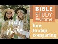 WOMEN OF THE BIBLE VIDEO SERIES: Mary and Martha | Luke 10 | Stop Comparing