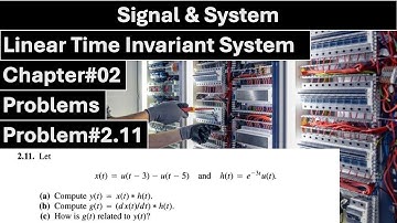 Signals & Systems | Chapter#02 | Problem#2.11 | Linear Time Invariant System | ALAN S. WILLSKY