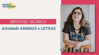 Hipótese SILÁBICA - Atividade ANIMAIS e LETRAS