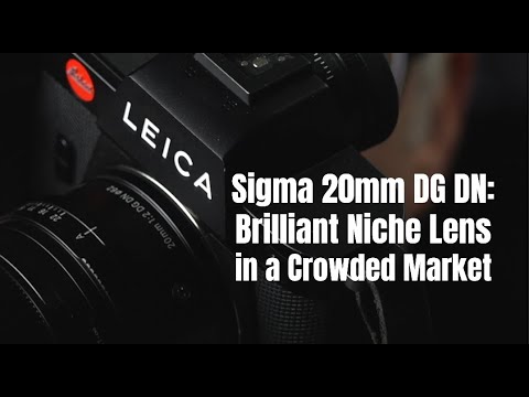 Sigma 20mm f/2 DG DN: Brilliant Niche Lens in a Crowded Market