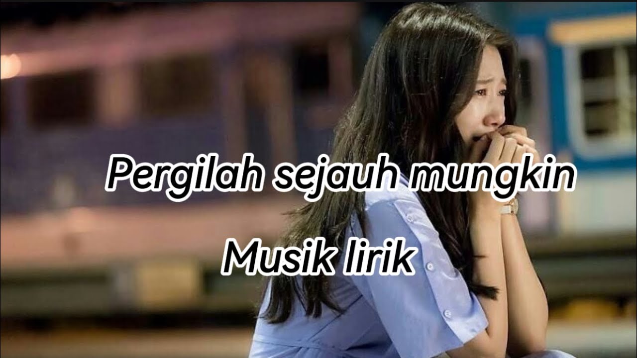 Kumpulan Lagu sedih enak didengar disaat sendiri 2025”Pergilah sejauh mungkin #lagugalau