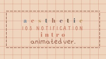 Aesthetic IOS Notification Inspired Intro Templates (free to use)