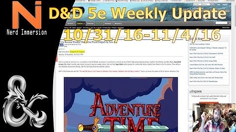 D&D Weekly Update-Unearthed Arcana Weekly?!?! (10/31/16-11/4/16) | Nerd Immersion