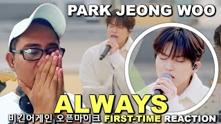 FIRST-TIME REACTION - PARK JEONG WOO - Always - 비긴어게인 오픈마이크