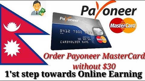 How to order Payoneer MasterCard on 2020 without $30 in Nepal