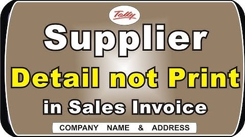 Supplier Details "Address & Company Name " not print in sales invoice in Tally ERP 9 |