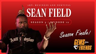 Sean Michael Field | Art, Business, and Survival | S5 E12