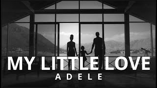 My Little Love - Adele (Lyrics, Video)