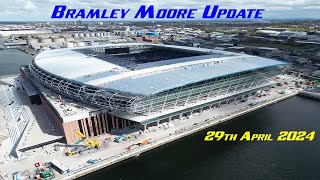 New Everton Stadium, Bramley Moore Update 29th April 2024