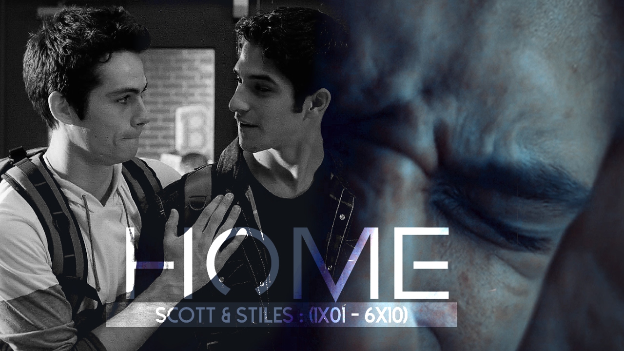 Scott & Stiles | You're My Home (1x01 - 6x10)