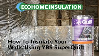 How To Insulate Walls Using YBS SuperQuilt