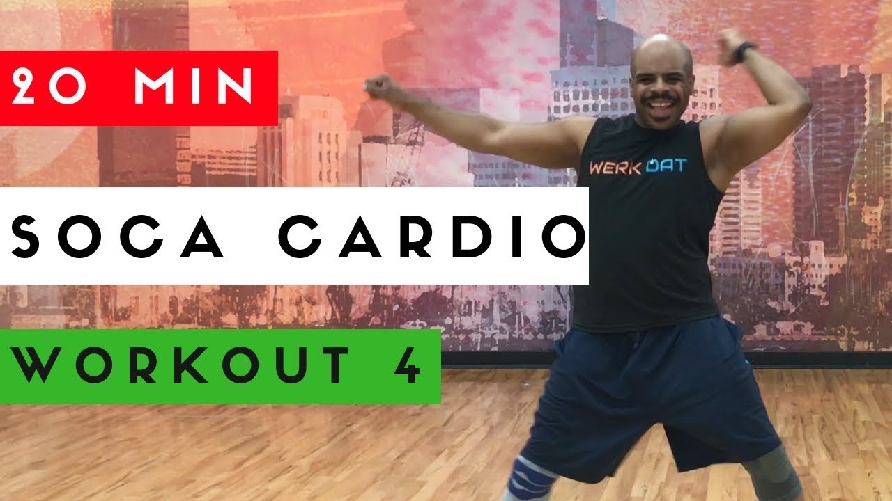 Soca Dance Cardio Workout 20 Minutes Werk Dat Dance