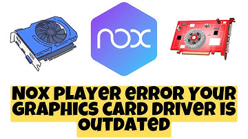 How to fix Nox player error Your graphics card driver is Outdated Windows 11 / 10 / 8 / 7 ✅ 2023