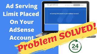How to Fix Ad Serving Limits on Google Adsense within 24 Hours 100% Guarented