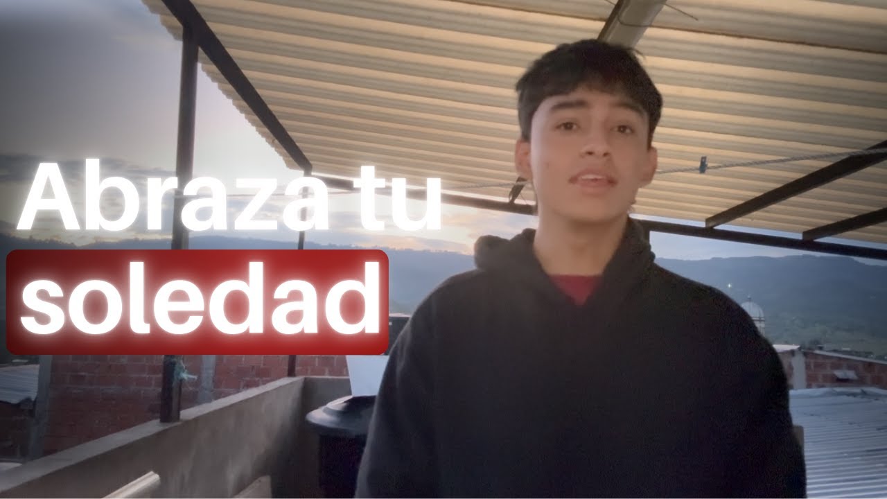 Tienes que abrazar tu soledad