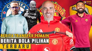 RESMI Dipecat Chelsea, Enzo Maresca Latih MU 😱 Liam Rosenior Latih Chelsea🤝 Mohamed Salah ke AS Roma