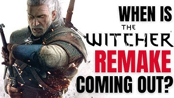 When is The Witcher 1 Remake Coming Out?