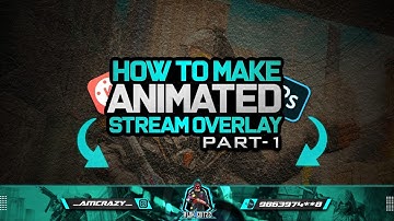 How to make Animated Stream Overlay In Android Kinemaster / PS Touch / Part-1