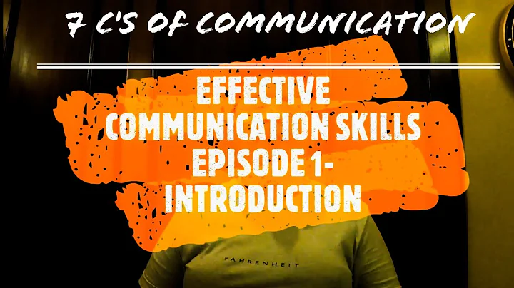 EFFECTIVE COMMUNICATION SKILLS | EPISODE 1: INTRODUCTION | 7 C's of COMMUNICATION | NAMAN SHAH