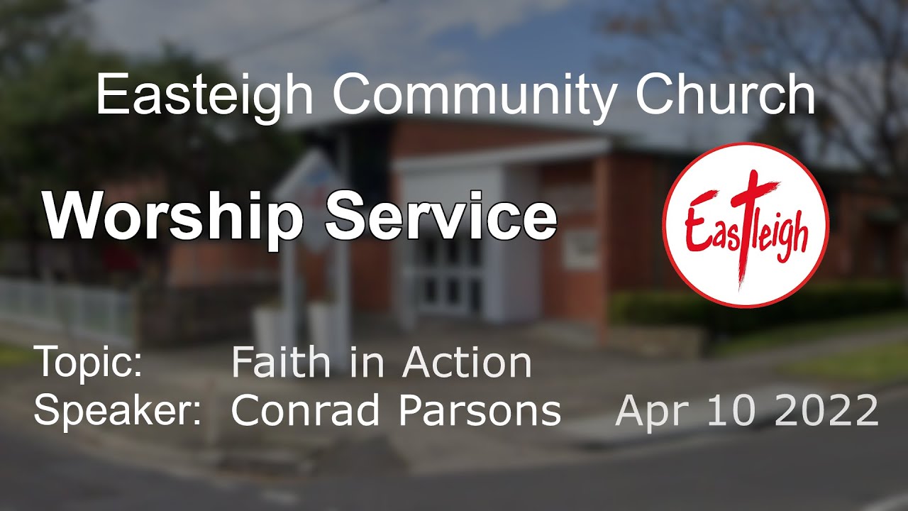 Faith in Action | Conrad Parsons | Eastleigh Community Church